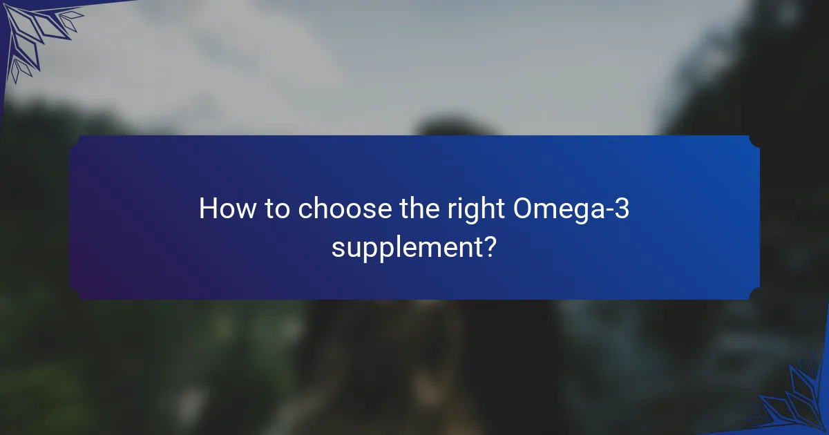 How to choose the right Omega-3 supplement?