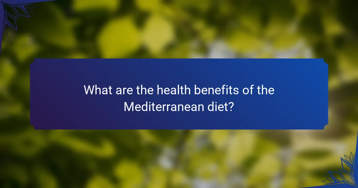 What are the health benefits of the Mediterranean diet?