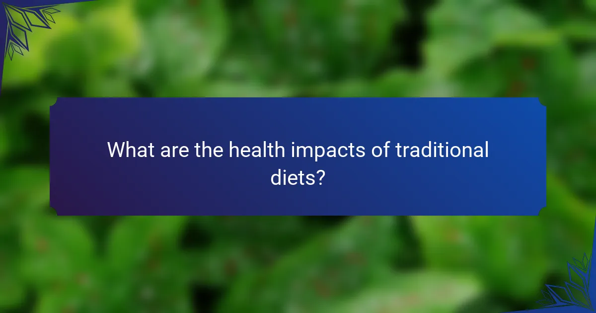 What are the health impacts of traditional diets?