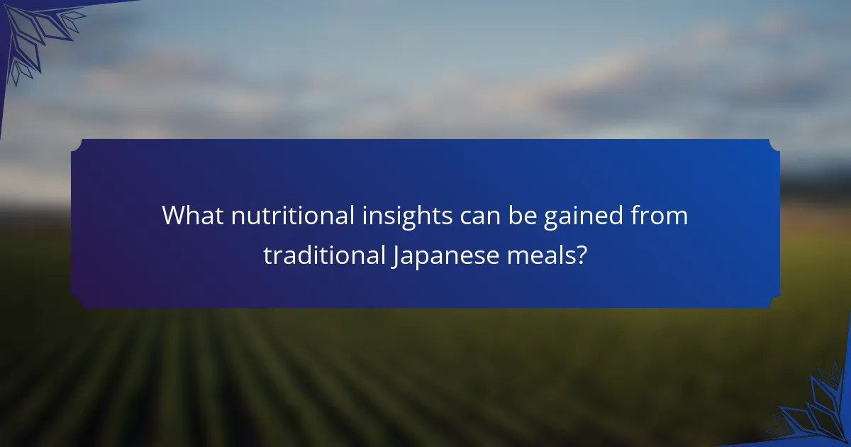 What nutritional insights can be gained from traditional Japanese meals?