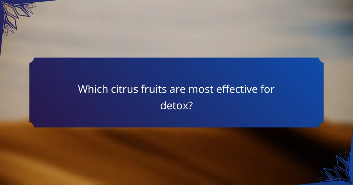 Which citrus fruits are most effective for detox?